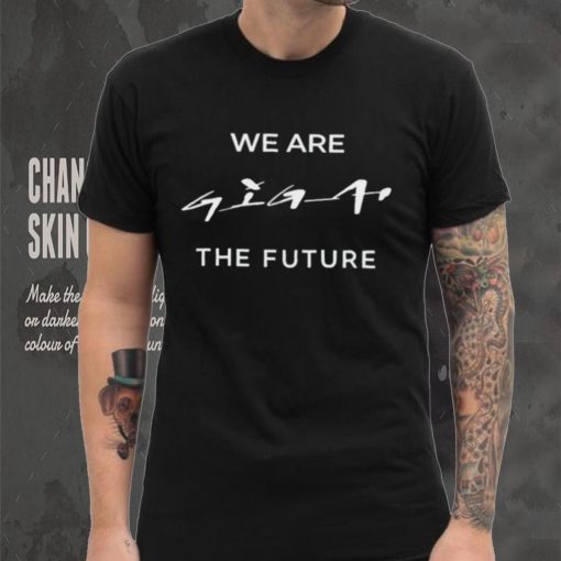 Andre Thierig We Are Giga The Future Shirt