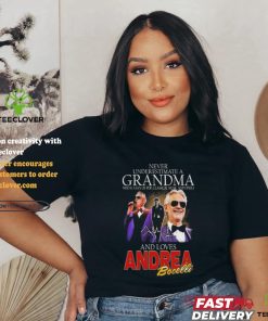 Andrea Bocelli Never Underestimate A Grandpa Who Loves Bocelli Signature T shirt