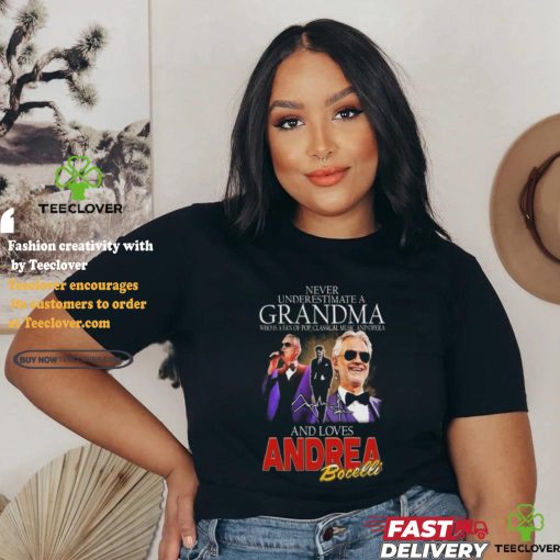 Andrea Bocelli Never Underestimate A Grandpa Who Loves Bocelli Signature T shirt