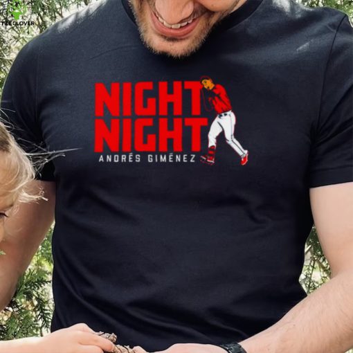 Andres Gimenez Night Night 2022 T hoodie, sweater, longsleeve, shirt v-neck, t-shirt