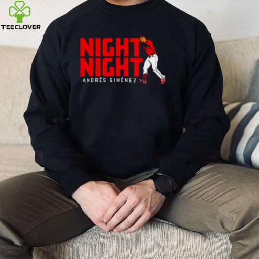 Andres Gimenez Night Night 2022 T hoodie, sweater, longsleeve, shirt v-neck, t-shirt