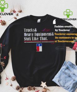 Andrew Chafin Trucks & Heavy Equipment & Stuff shirt