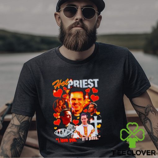 Andrew Scott hot priest I love you it’s pass shirt