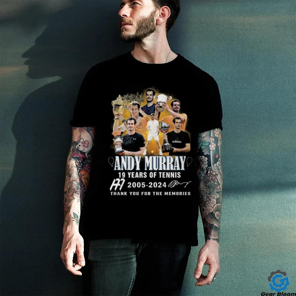 Andy Murray 19 Years Of 2005 2024 Thank You For The Memories T Shirt Andy Murray 19 Years Of 2005 2024 Thank You For The Memories T Shirt
