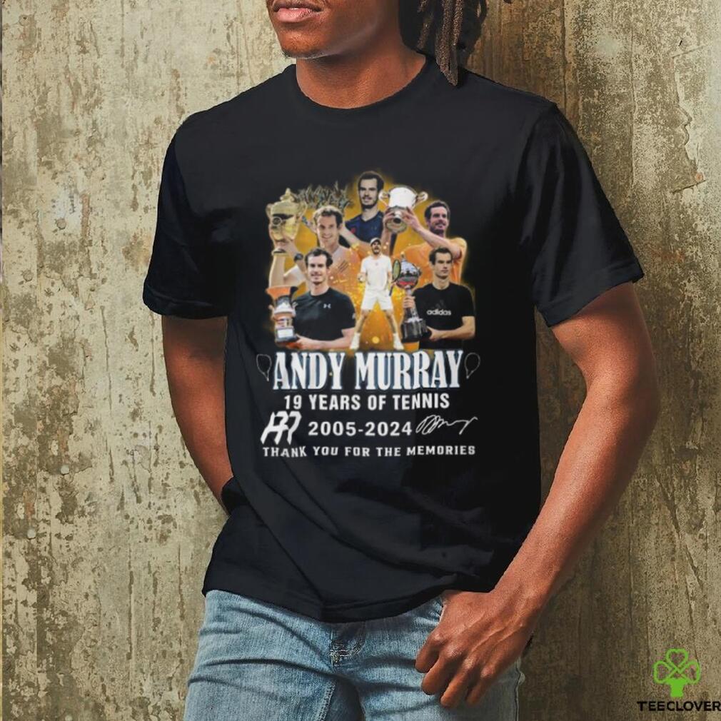 Andy Murray 19 Years Of 2005 2024 Thank You For The Memories T Shirt Andy Murray 19 Years Of 2005 2024 Thank You For The Memories T Shirt