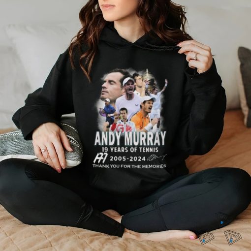 Andy Murray 19 Years Of Tennis 2005 2024 Thank You For The Memories T Shirt