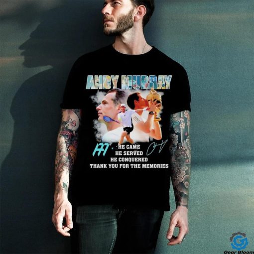 Andy Murray he came he served he conquered thank you signature shirt
