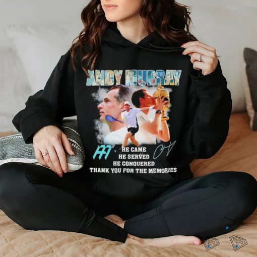 Andy Murray he came he served he conquered thank you signature shirt