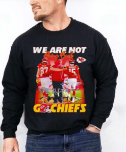 Andy Reid Travis Kelce Patrick Mahomes we are not going back go Chiefs signatures hoodie, sweater, longsleeve, shirt v-neck, t-shirt