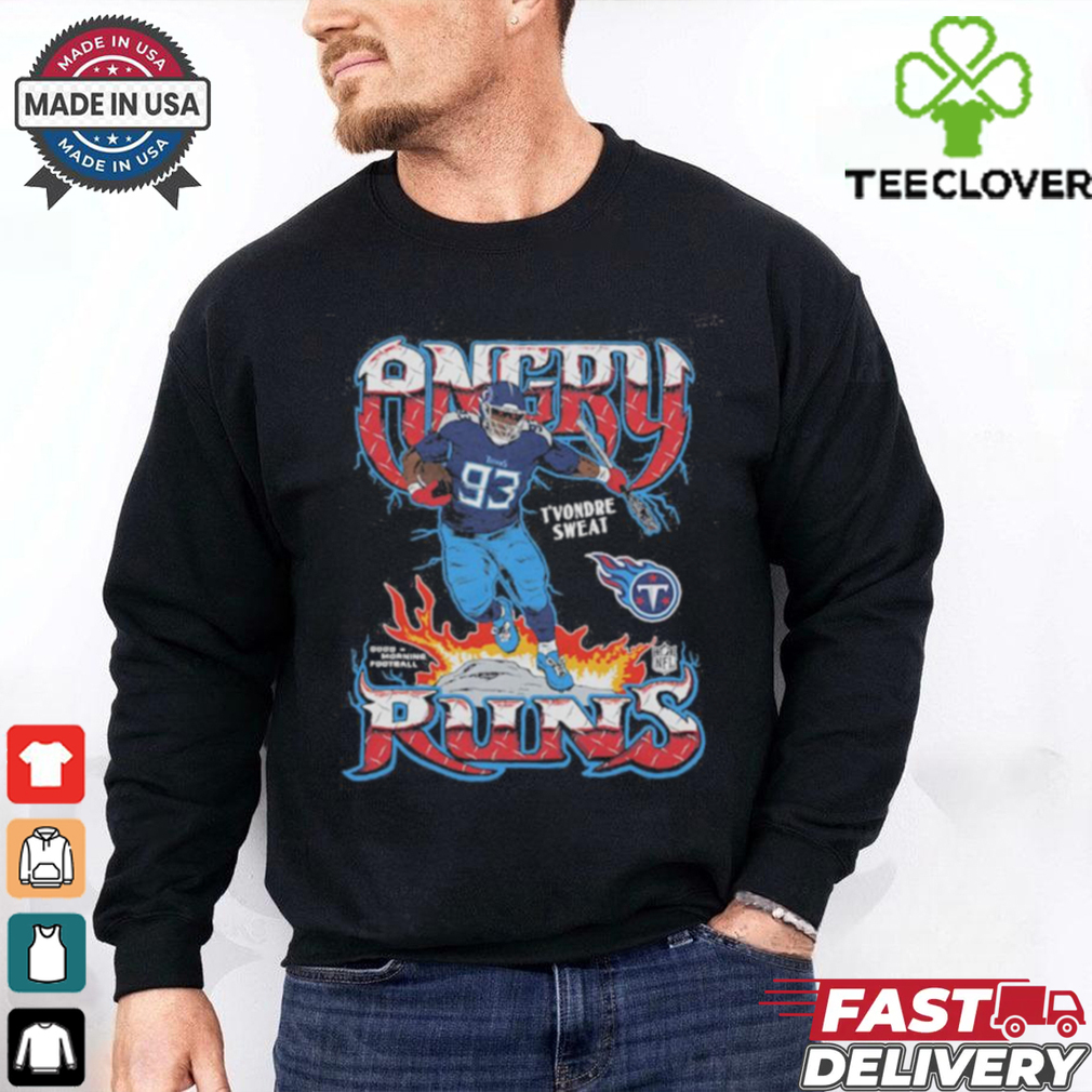 Angry runs 2024 titans t’vondre sweat shirt Angry runs 2024 titans t’vondre sweat shirt