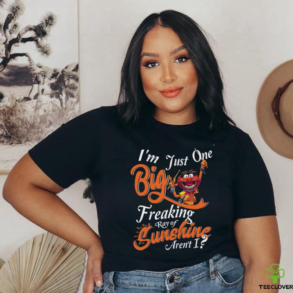 Animal Muppet I’m Just One Big Freaking Ray Of Sunshine Aren’t I T Shirt Animal Muppet I’m Just One Big Freaking Ray Of Sunshine Aren’t I T Shirt