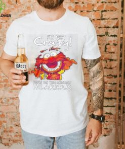Animal Muppet I’m Not Crazy Prefer The Term Mentally Hilarious Shirt