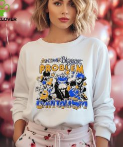 Anime Biggest Problem Capitalism Shirts