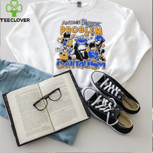 Anime Biggest Problem Capitalism Shirts
