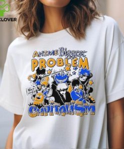 Anime Biggest Problem Capitalism Shirts