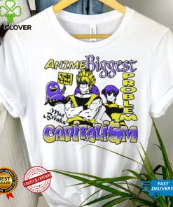 Anime Biggest problem Capitalism mad breaks shirt