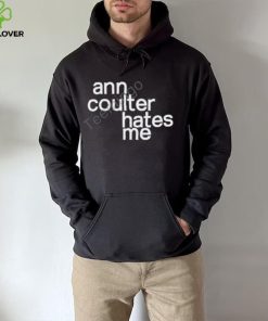 Anntensity Ann Coulter Hates Me Shirt