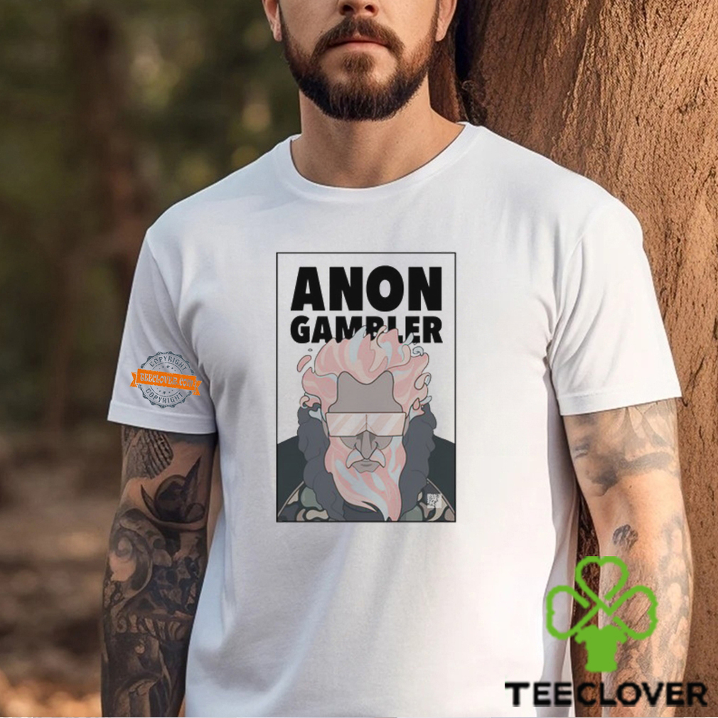Anon Gambler Shirt Anon Gambler Shirt