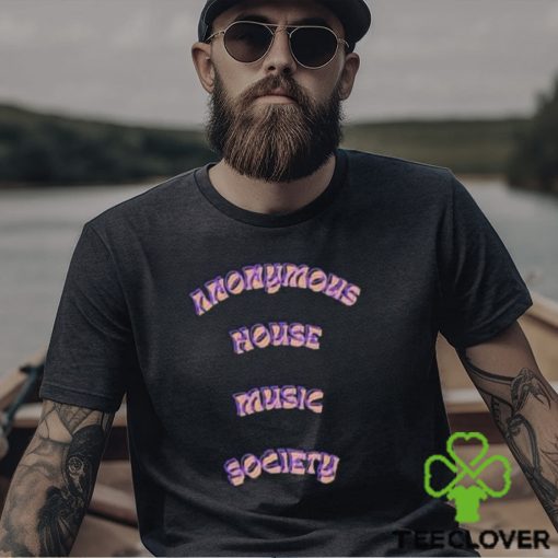 Anonymous House Music Society Shirts