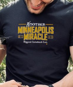 Another Minneapolis Miracle Biggest Comeback Ever Shirt