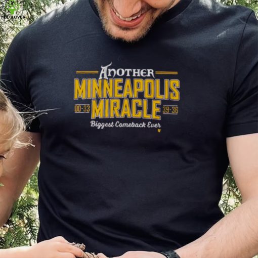 Another Minneapolis Miracle Biggest Comeback Ever Shirt