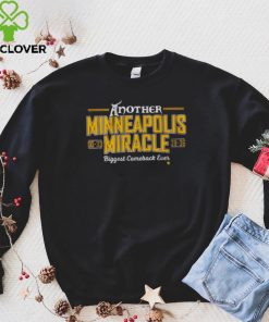 Another Minneapolis Miracle Biggest Comeback Ever Shirt