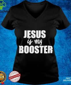 AntI covid 19 Jesus is my booster hoodie, sweater, longsleeve, shirt v-neck, t-shirt