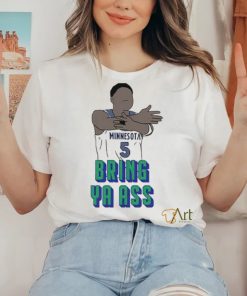 Anthony Edwards Bring Ya Ass Minnesota Shirt