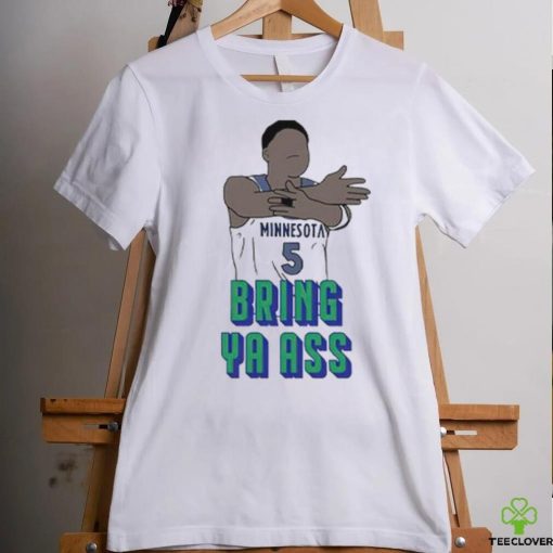 Anthony Edwards Bring Ya Ass Minnesota Shirt