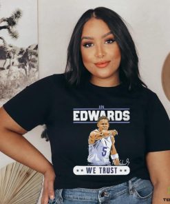 Anthony Edwards Minnesota Timberwolves we trust signature shirt
