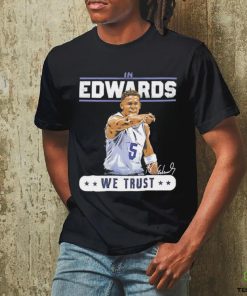 Anthony Edwards Minnesota Timberwolves we trust signature shirt