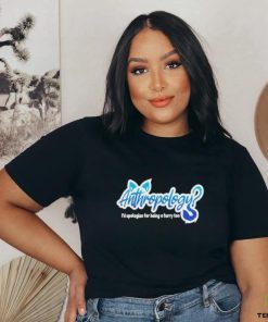 Anthropology I’d Apologize For Being A Furry Too Shirt