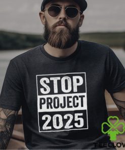 Anti Donald Trump Project 2025 For President Of America 2024 Stop Project Unisex T Shirt