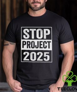 Anti Donald Trump Project 2025 For President Of America 2024 Stop Project Unisex T Shirt