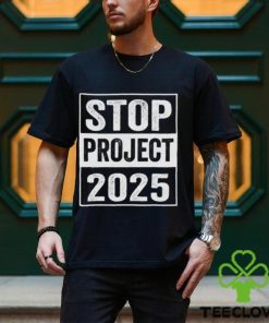 Anti Donald Trump Project 2025 For President Of America 2024 Stop Project Unisex T Shirt