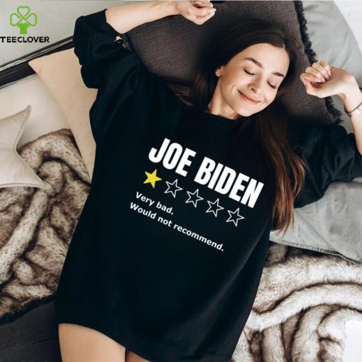 Anti Joe Biden T Shirt, Would Not Recommend Shirt, Let’s Go Brandon Shirt, Ratings