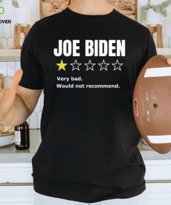 Anti Joe Biden T Shirt, Would Not Recommend Shirt, Let's Go Brandon Shirt, Ratings