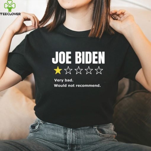Anti Joe Biden T Shirt, Would Not Recommend Shirt, Let’s Go Brandon Shirt, Ratings