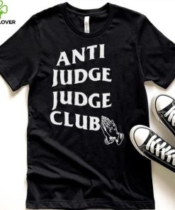 Anti Judge Judge Club shirt