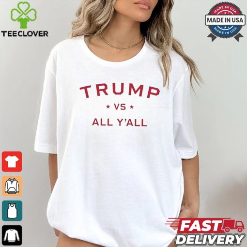 Anti Kamala Harris 24 pro Trump 2024 vs all yall shirt