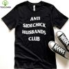 Anti Sidechick Husbands Club 2022 hoodie, sweater, longsleeve, shirt v-neck, t-shirt