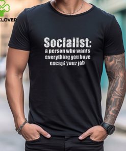 Anti Socialism Socialist SJW Liberal Left Democrat Shirt