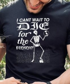 Anton Hand I Cant Wait To Die For The Economy Shirt