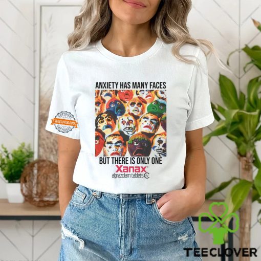 Anxiety Has Many Faces Xanax T Shirt