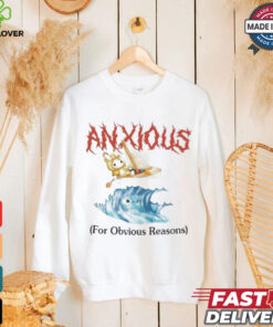 Anxious For Obvious Reasons Shirt