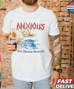 Anxious For Obvious Reasons Shirt 2 Anxious For Obvious Reasons Shirt