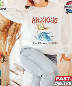 Anxious For Obvious Reasons Shirt 3 Anxious For Obvious Reasons Shirt