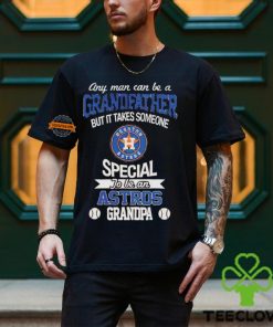 Any Man Can Be A Grandfather But It Takes Someone Special To Be An Houston Astros Grandpa T Shirt