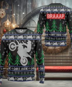Dirt Ride Braaap Ugly 3D Sweater Best Gift Xmas Christmas Gift For Men And Women