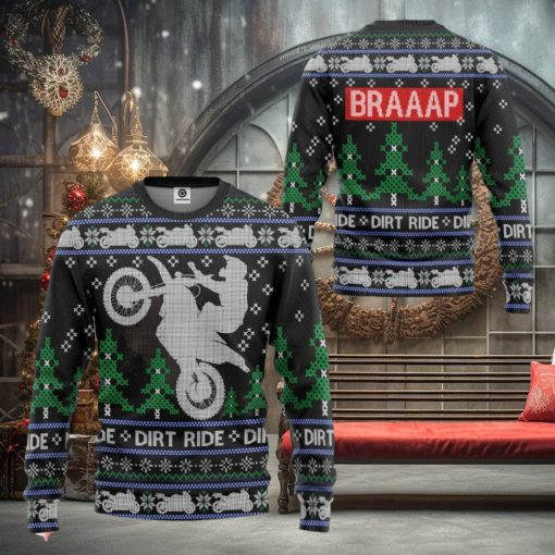 Dirt Ride Braaap Ugly 3D Sweater Best Gift Xmas Christmas Gift For Men And Women